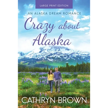 Crazy About Alaska: Large Print