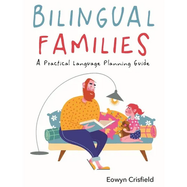 Bilingual Families: A Practical Language Planning Guide