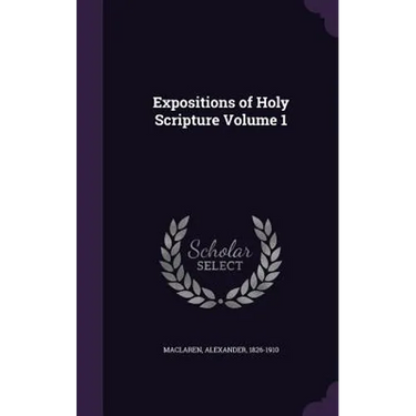 Expositions of Holy Scripture Volume 1