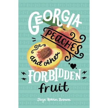 Georgia Peaches and Other Forbidden Fruit