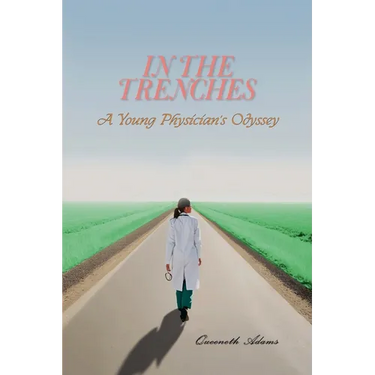 In the Trenches: A Young Physician's Odyssey