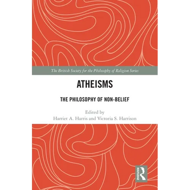 Atheisms: The Philosophy of Non-Belief