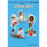 My Childhood Inspirations: Book 1 "Little Girl"