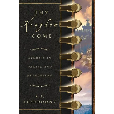 Thy Kingdom Come: Studies in Daniel and Revelation