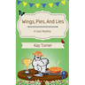 Wings, Pies, and Lies: A Cozy Mystery