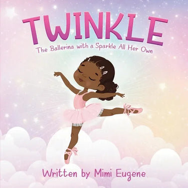 Twinkle: The Ballerina with a Sparkle All Her Own