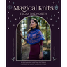 Magical Knits from the North: 19 Enchanting Knitting Patterns Inspired by Magic and Mysticism