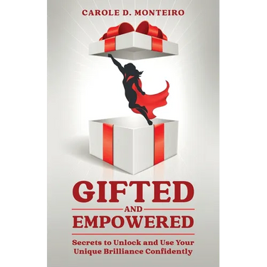 Gifted and Empowered: Secrets to Unlock and Use Your Unique Brilliance Confidently