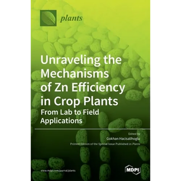 Unraveling the Mechanisms of Zn Efficiency in Crop Plants: From Lab to Field Applications