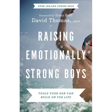 Raising Emotionally Strong Boys: Tools Your Son Can Build on for Life