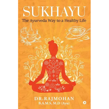 Sukhayu: The Ayurveda Way to a Healthy Life