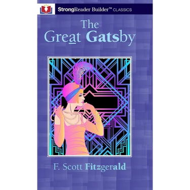 The Great Gatsby (Annotated): A StrongReader Builder(TM) Classic for Dyslexic and Struggling Readers