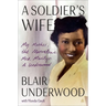 A Soldier's Wife: My Mother, the Marvelous Mrs. Marilyn A. Underwood