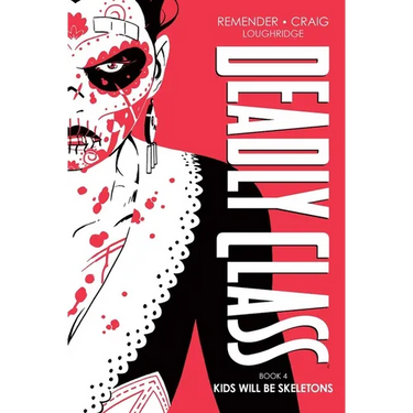 Deadly Class Deluxe Edition Book 4: Kids Will Be Skeletons