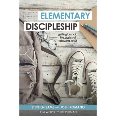 Elementary Discipleship: Getting Back to the Basics of Following Jesus