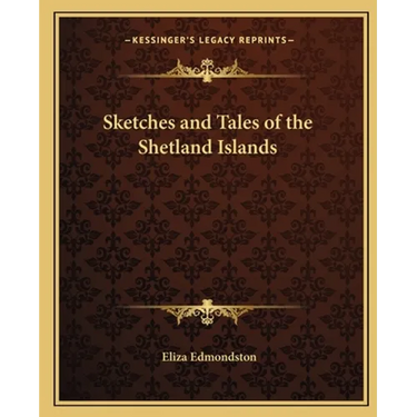 Sketches and Tales of the Shetland Islands