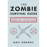 The Zombie Survival Guide: Complete Protection from the Living Dead