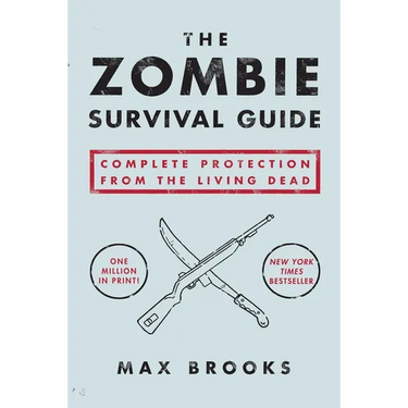 The Zombie Survival Guide: Complete Protection from the Living Dead