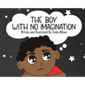 The Boy With No Imagination