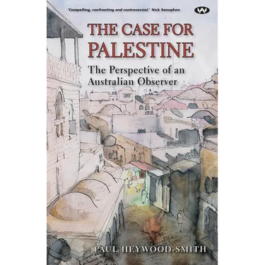 The Case for Palestine: The perspective of an Australian observer