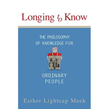Longing to Know: The Philosophy of Knowledge for Ordinary People