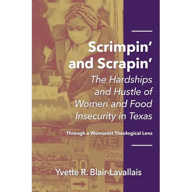 Scrimpin' and Scrapin': The Hardships and Hustle of Women and Food Insecurity in Texas