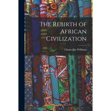 The Rebirth of African Civilization