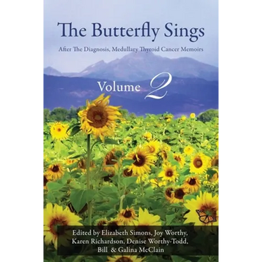 The Butterfly Sings: After The Diagnosis, Medullary Thyroid Cancer Memoirs