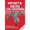 Infinite Hero - The Awakening: What happens when the Hero is also the Monster?