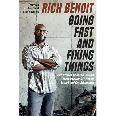 Going Fast and Fixing Things: True Stories from the World's Most Popular DIY Repair Expert and Car Aficionado