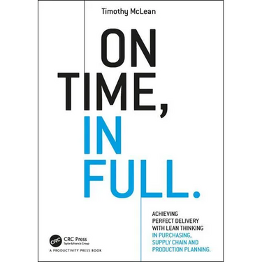 On Time, In Full: Achieving Perfect Delivery with Lean Thinking in Purchasing, Supply Chain, and Production Planning
