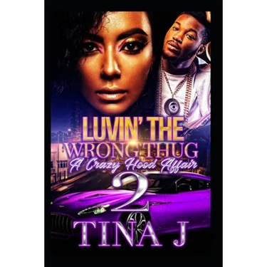 Luvin The Wrong Thug 2: A Crazy Hood Affair
