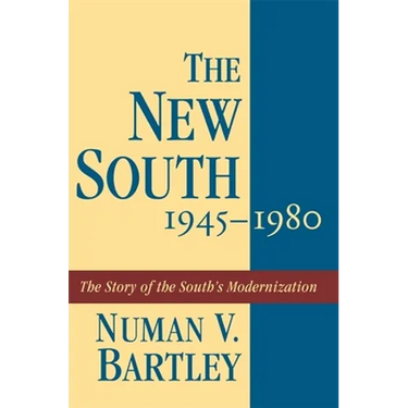 The New South, 1945-1980: The Story of the South's Modernization