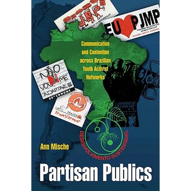 Partisan Publics: Communication and Contention Across Brazilian Youth Activist Networks