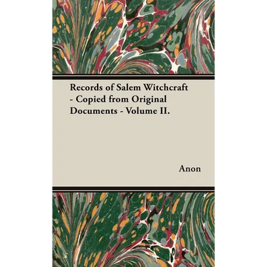 Records of Salem Witchcraft - Copied from Original Documents - Volume II.