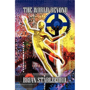 The World Beyond: A Sequel to S. Fowler Wright's Classic Science Fiction Novel, the World Below