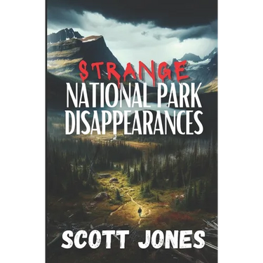 Strange National Park Disappearances: Volume 1