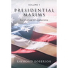 Presidential Maxims: Excellence In Leadership