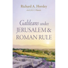 Galileans under Jerusalem and Roman Rule