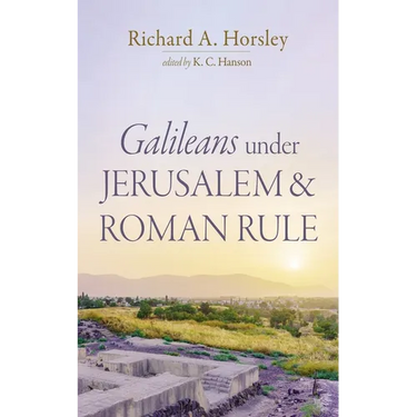 Galileans under Jerusalem and Roman Rule