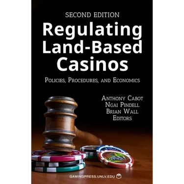 Regulating Land-Based Casinos: Policies, Procedures, and Economics Volume 2