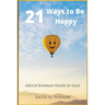 21 Ways to Be Happy