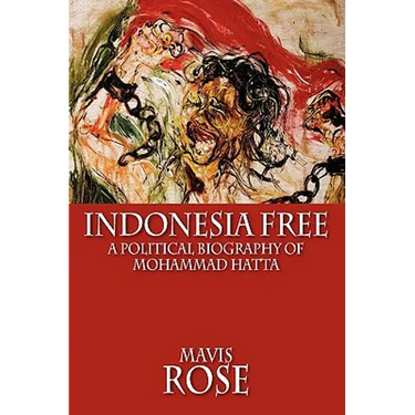 Indonesia Free: A Political Biography of Mohammad Hatta