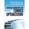Essential Mathematics for Convex Optimization