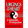 Urgings of the Heart: A Spirituality of Integration