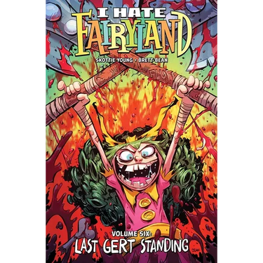I Hate Fairyland Volume 6: Last Gert Standing