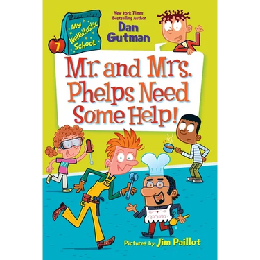 My Weirdtastic School #7: Mr. and Mrs. Phelps Need Some Help!
