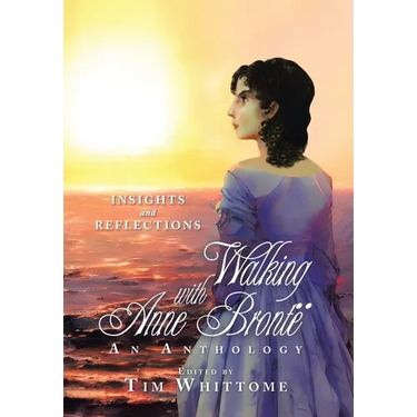 Walking with Anne Brontë (black & white edition): Insights and Reflections