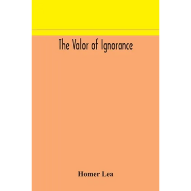 The Valor Of Ignorance