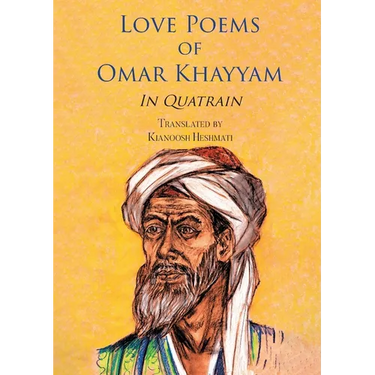 Love Poems of Omar Khayyam In Quatrain